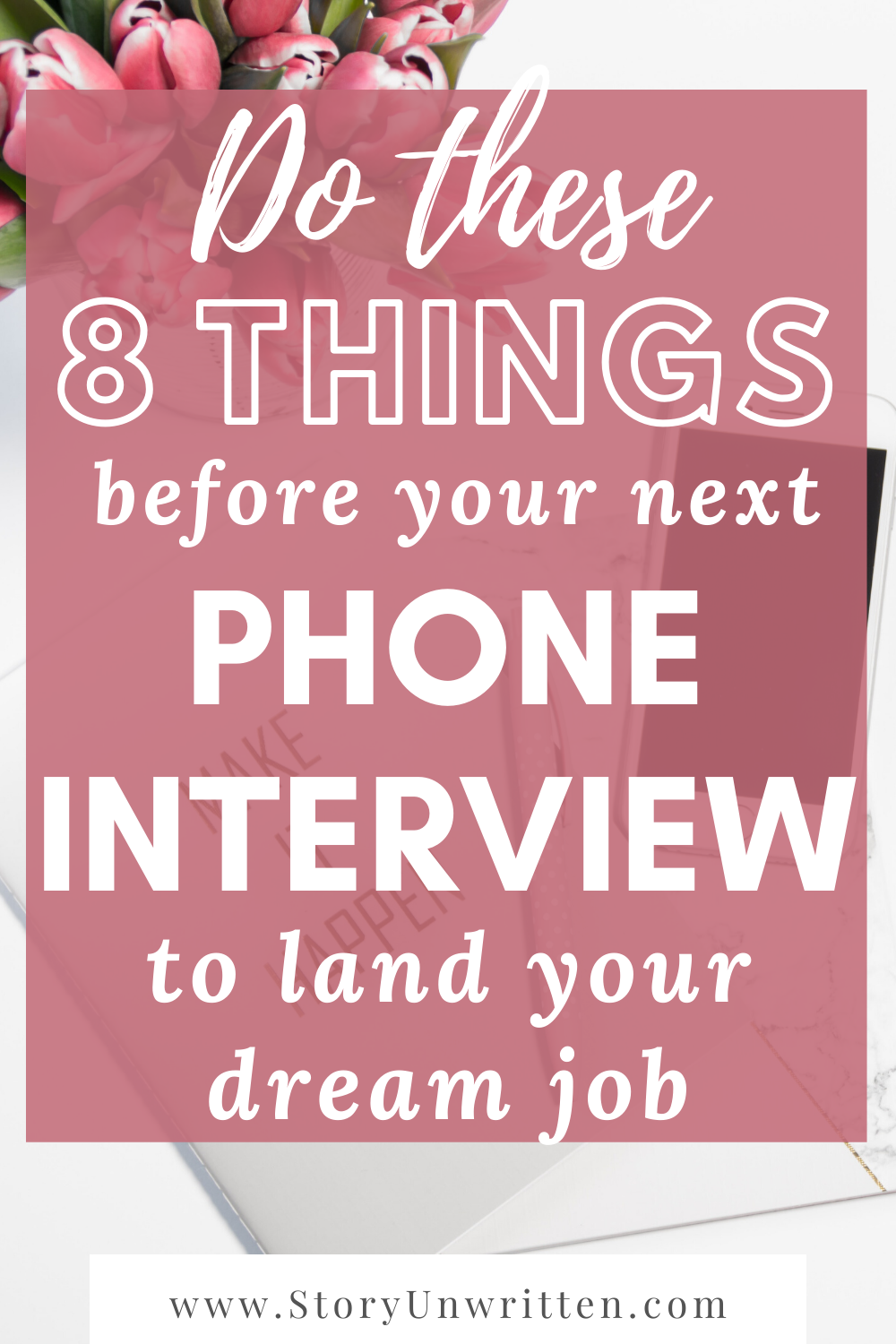 Do These 8 Things Before Your Phone Interview Story Unwritten